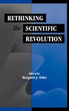 Rethinking the Scientific Revolution