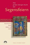 Das große Liturgie-Buch der Segensfeiern