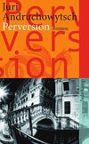 Andruchowytsch, J: Perversion