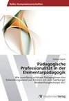 Pädagogische Professionalität in der Elementarpädagogik