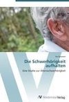 Die Schwerhörigkeit aufhalten