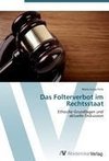 Das Folterverbot im Rechtsstaat