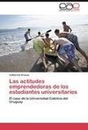 Las actitudes emprendedoras de los estudiantes universitarios