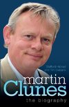 Martin Clunes - The Biography