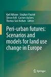 Peri-urban futures: Scenarios and models for land use change in Europe