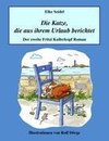 Die Katze, die aus ihrem Urlaub berichtet