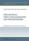 Freelancer als Forschungsgegenstand und Praxisphänomen