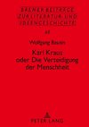 Karl Kraus oder Die Verteidigung der Menschheit