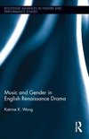 Wong, K: Music and Gender in English Renaissance Drama