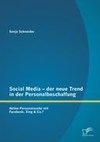 Social Media - der neue Trend in der Personalbeschaffung: Aktive Personalsuche mit Facebook, Xing & Co.?