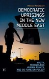 Democratic Uprisings in the New Middle East