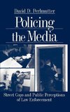 Perlmutter, D: Policing the Media