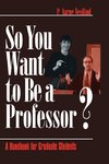 Vesilind, P: So You Want to Be a Professor?