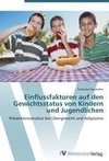 Einflussfaktoren auf den Gewichtsstatus von Kindern und Jugendlichen