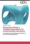 Elementos finitos y similitud aplicados a la conformación mecánica