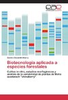 Biotecnología aplicada a especies forestales