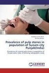 Prevalence of  pulp stones in population of  Sunam city Punjab(India)