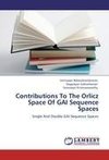 Contributions To The Orlicz Space Of GAI  Sequence Spaces
