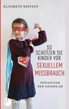 So schützen Sie Kinder vor sexuellem Missbrauch