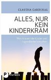 Alles, nur kein Kinderkram