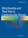 Mitochondria and Their Role in Cardiovascular Disease