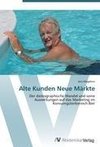 Alte Kunden Neue Märkte