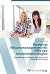 Modernes Wissensmanagement mit Hilfe von Internettechnologien