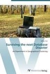 Surviving the next Database Disaster