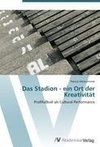 Das Stadion - ein Ort der Kreativität