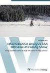 Observational Analysis and Retrieval of Falling Snow