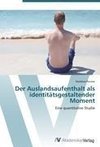 Der Auslandsaufenthalt als identitätsgestaltender Moment