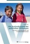 Die Auslandsarbeit der politischen Stiftungen