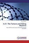 S-21: The Torture and Killing Machine