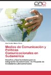 Medios de Comunicación y Políticas Comunicacionales en Sudamérica