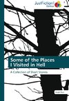 Some of the Places   I Visited in Hell