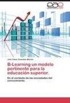 B-Learning un modelo pertinente para la educación superior.