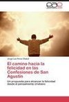 El camino hacia la felicidad en las Confesiones de San Agustín