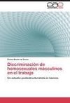 Discriminación de homosexuales masculinos en el trabajo