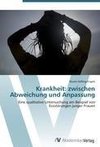 Krankheit: zwischen Abweichung und Anpassung