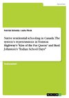 Native residential schooling in Canada. The system's repercussions in Tomson Highway's 