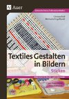 Textiles Gestalten in Bildern: Sticken