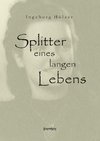 Splitter eines langen Lebens