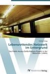 Lebensrettendes Netzwerk im Untergrund