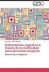 Estimulación cognitiva a través de la motricidad para personas mayores