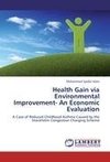 Health Gain via Environmental Improvement- An Economic Evaluation