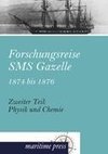 Forschungsreise SMS Gazelle 1874 bis 1876. Teil 02. Physik und Chemie