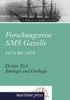 Forschungsreise SMS Gazelle 1874 bis 1876. Teil 03. Zoologie und Geologie