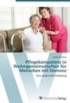 Pflegekompetenz in Wohngemeinschaften für Menschen mit Demenz