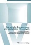 Ästhetische Transzendenz und spekulative Metaphysik