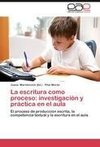 La escritura como proceso: investigación y práctica en el aula